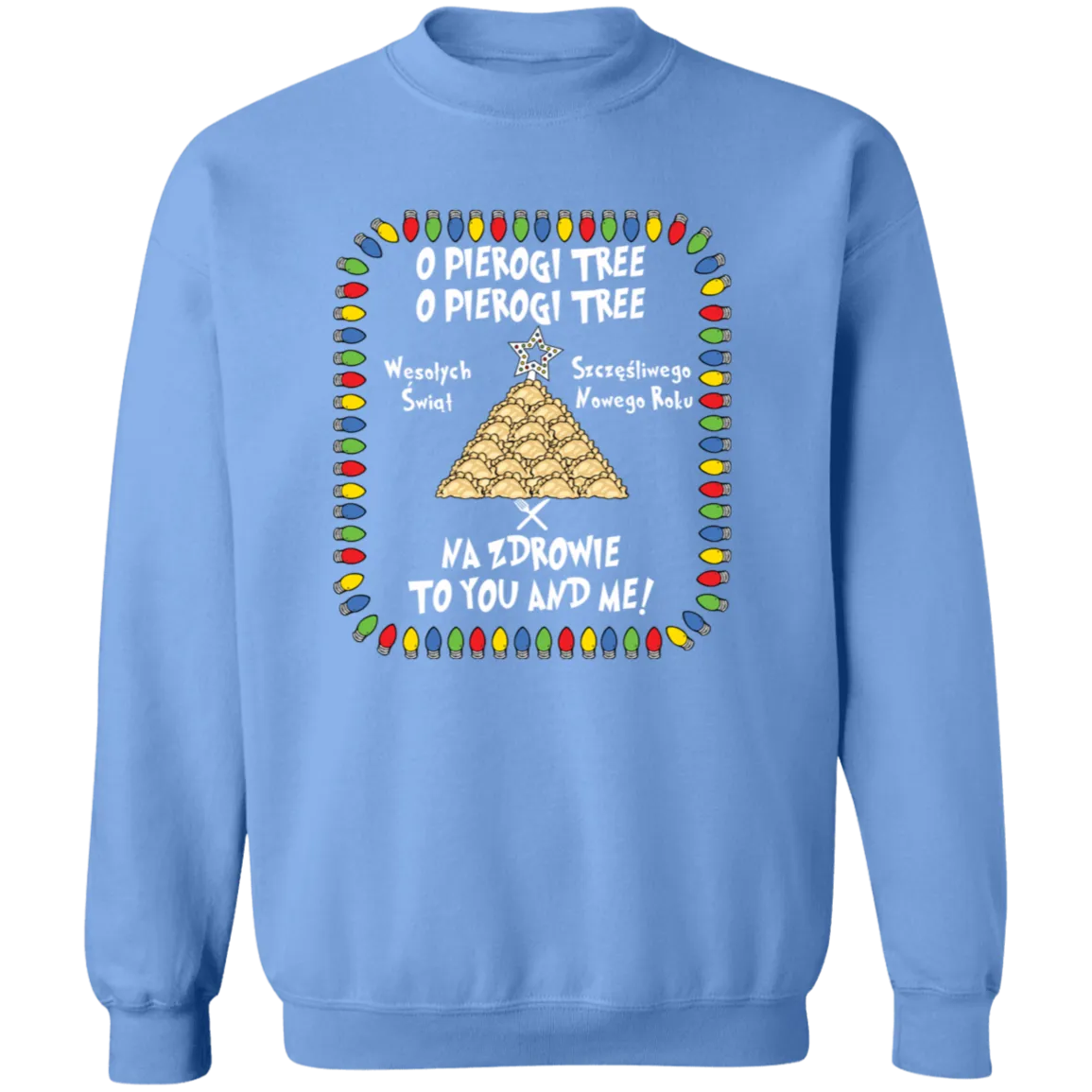 O Pierogi Tree Sweatshirt - Na Zdrowie To You And Me
